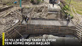 63 yıllık köprü tarih oluyor! Yeni köprü inşası başladı