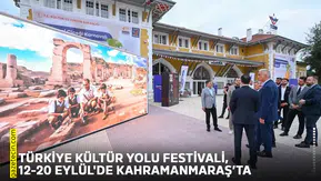 Türkiye Kültür Yolu Festivali, 12-20 Eylül'de Kahramanmaraş’ta