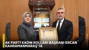 AK Parti Kadın Kolları Başkanı Ercan Kahramanmaraş’ta