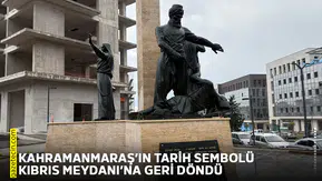 Kahramanmaraş’ın tarih sembolü Kıbrıs Meydanı’na geri döndü