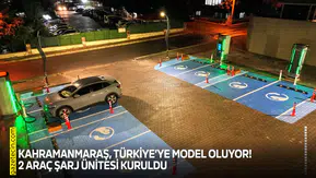 Kahramanmaraş, Türkiye’ye model oluyor! 2 araç şarj ünitesi kuruldu