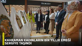 Kahraman kadınların bir yıllık emeği sergiye taşındı