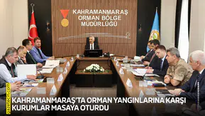 Kahramanmaraş’ta orman yangınlarına karşı kurumlar masaya oturdu
