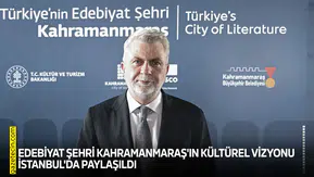 Edebiyat Şehri Kahramanmaraş'ın kültürel vizyonu paylaşıldı