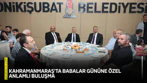 Kahramanmaraş'ta Babalar Gününe özel anlamlı buluşma