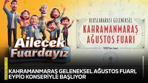 Kahramanmaraş Geleneksel Ağustos Fuarı, Eypio konseriyle başlıyor