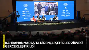 Kahramanmaraş’ta Dirençli Şehirler Zirvesi gerçekleştirildi