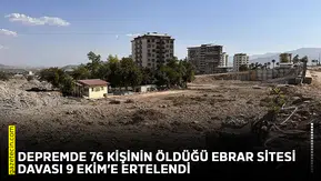 Depremde 76 kişinin öldüğü Ebrar Sitesi davası 9 Ekim’e ertelendi