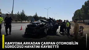 Kamyona arkadan çarpan otomobilin sürücüsü hayatını kaybetti!