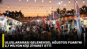 Uluslararası Geleneksel Ağustos Fuarı'nı 2,7 milyon kişi ziyaret etti