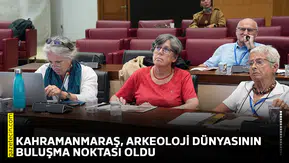 Kahramanmaraş, arkeoloji dünyasının buluşma noktası oldu