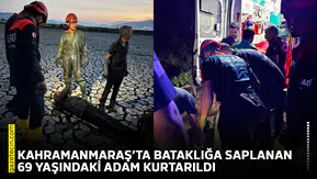 Kahramanmaraş’ta bataklığa saplanan 69 yaşındaki adam kurtarıldı