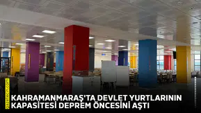 Kahramanmaraş'ta devlet yurtlarının kapasitesi deprem öncesini aştı