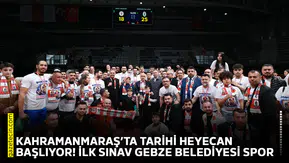 Kahramanmaraş’ta tarihi heyecan başlıyor! İlk sınav Gebze Belediyesi Spor