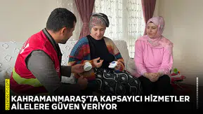 Kahramanmaraş’ta kapsayıcı hizmetler ailelere güven veriyor