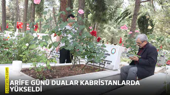 Arife günü dualar kabristanlarda yükseldi
