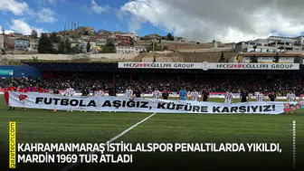 Kahramanmaraş İstiklalspor penaltılarda yıkıldı Mardin 1969 tur atladı