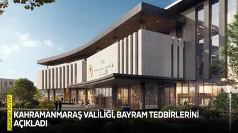 Kahramanmaraş Valiliği, bayram tedbirlerini açıkladı