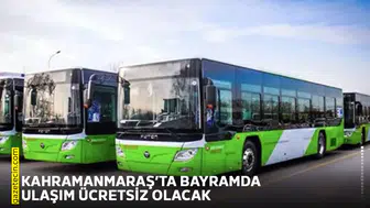 Kahramanmaraş’ta bayramda ulaşım ücretsiz olacak