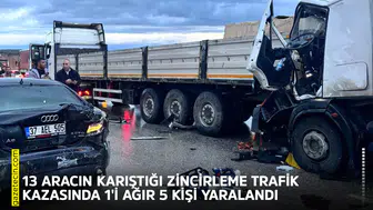 13 aracın karıştığı zincirleme trafik kazasında 1'i ağır 5 kişi yaralandı