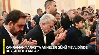 Kahramanmaraş’ta Anneler Günü mevlidinde duygu dolu anlar