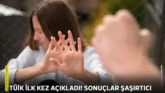 TÜİK ilk kez açıkladı! Sonuçlar şaşırtıcı