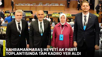 Kahramanmaraş heyeti AK Parti toplantısında tam kadro yer aldı