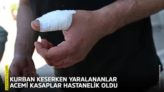 Kurban keserken yaralananlar acemi kasaplar hastanelik oldu