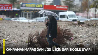 Kahramanmaraş dahil 20 il için sarı kodlu uyarı