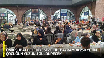 Onikişubat Belediyesi ve İHH, bayramda 250 yetim çocuğun yüzünü güldürecek