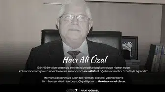 Kahramanmaraş eski Belediye Başkanı Hacı Ali Özal hayatını kaybetti