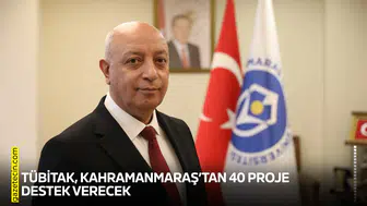TÜBİTAK, Kahramanmaraş’tan 40 proje destek verecek