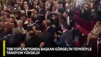 TBB toplantısında Başkan Görgel’in tepkisiyle tansiyon yükseldi