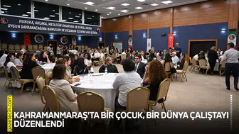 Kahramanmaraş'ta Bir Çocuk, Bir Dünya Çalıştayı düzenlendi