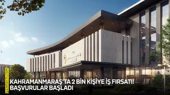 Kahramanmaraş’ta 2 bin kişiye iş fırsatı! Başvurular başladı