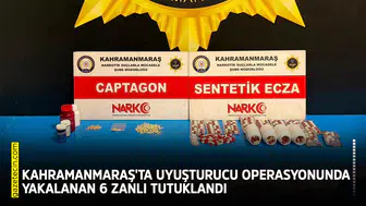 Kahramanmaraş'ta uyuşturucu operasyonunda yakalanan 6 zanlı tutuklandı