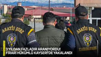 3 yıldan fazladır aranıyordu! Firari hükümlü Kayseri’de yakalandı