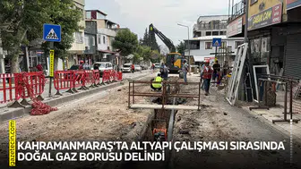 Kahramanmaraş'ta altyapı çalışması sırasında doğal gaz borusu delindi