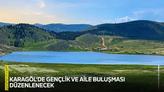 Kahramanmaraş Karagöl’de gençlik ve aile buluşması düzenlenecek