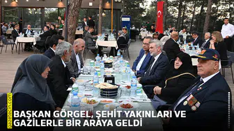 Başkan Görgel, şehit yakınları ve gazilerle bir araya geldi