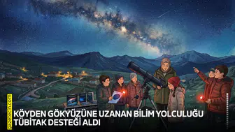 Köyden Gökyüzüne Uzanan Bilim Yolculuğu TÜBİTAK desteği aldı