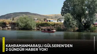 Kahramanmaraşlı Gülseren'den 2 gündür haber yok!