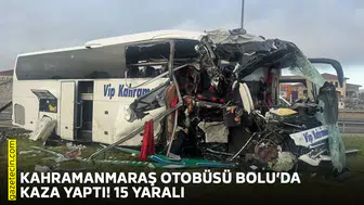 Kahramanmaraş otobüsü Bolu’da kaza yaptı! 15 yaralı
