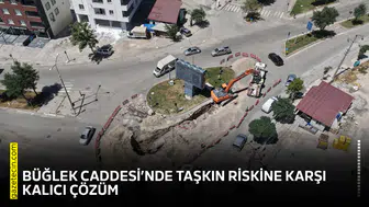 Büğlek Caddesi’nde taşkın riskine karşı kalıcı çözüm