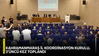 Kahramanmaraş İl Koordinasyon Kurulu, 3’üncü kez toplandı