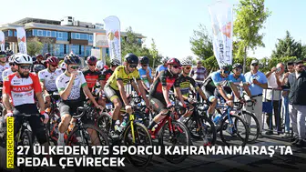 27 ülkeden 175 sporcu Kahramanmaraş’ta pedal çevirecek