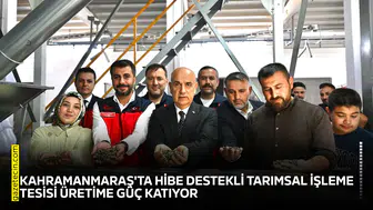 Kahramanmaraş'ta hibe destekli tarımsal işleme tesisi üretime güç katıyor