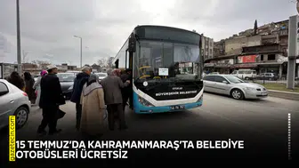 15 Temmuz’da Kahramanmaraş’ta belediye otobüsleri ücretsiz