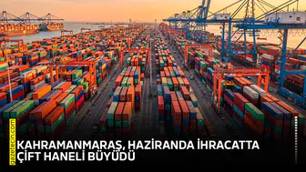 Kahramanmaraş, Haziranda ihracatta çift haneli büyüdü