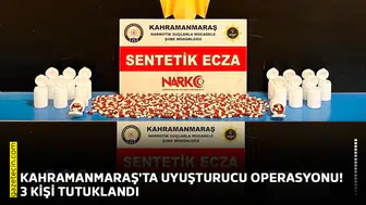 Kahramanmaraş'ta uyuşturucu operasyonu! 3 kişi tutuklandı